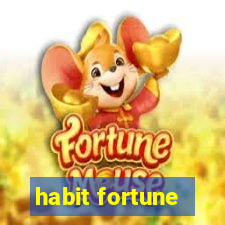 habit fortune